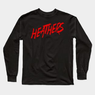 Heathers Long Sleeve T-Shirt